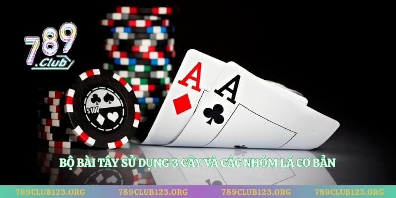 Bộ bài Tây sử dụng 3 cây và các nhóm lá cơ bản