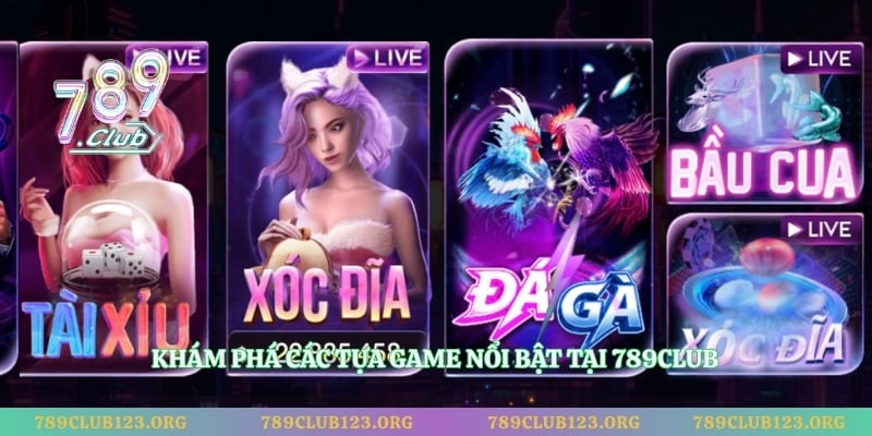 Khám phá các tựa game nổi bật tại 789club