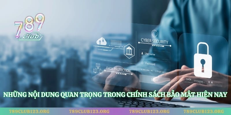 Những nội dung quan trọng trong chính sách bảo mật hiện nay